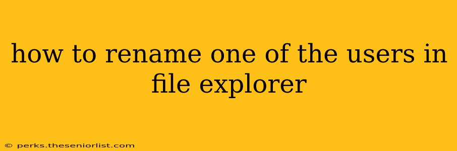 how to rename one of the users in file explorer
