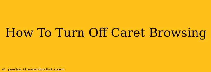 How To Turn Off Caret Browsing