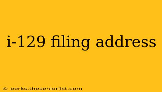i-129 filing address