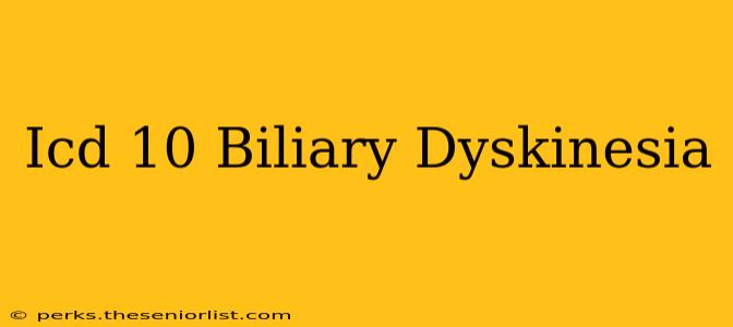 Icd 10 Biliary Dyskinesia