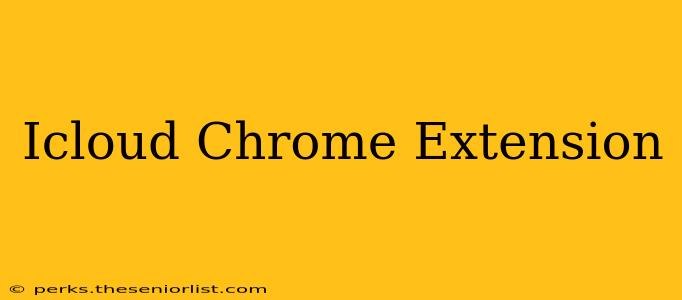 Icloud Chrome Extension