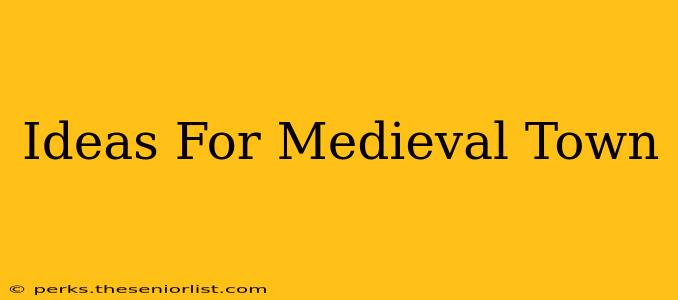Ideas For Medieval Town