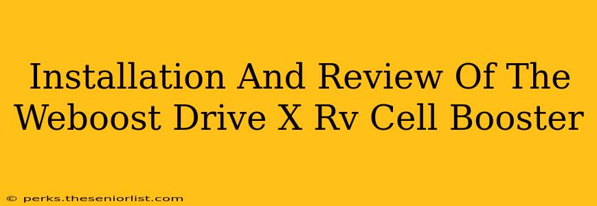 Installation And Review Of The Weboost Drive X Rv Cell Booster