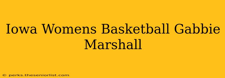 Iowa Womens Basketball Gabbie Marshall