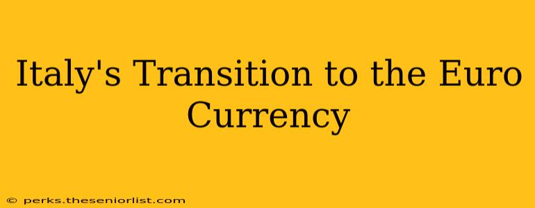 Italy's Transition to the Euro Currency