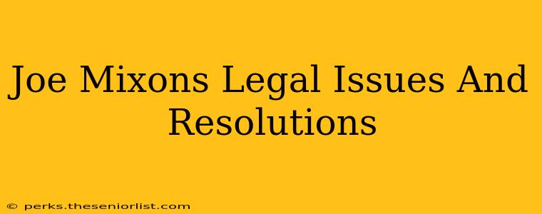 Joe Mixons Legal Issues And Resolutions