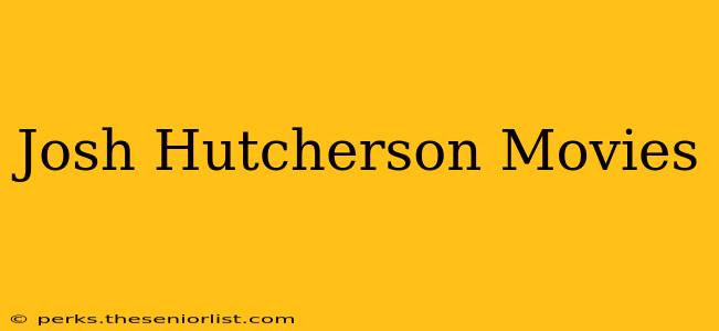 Josh Hutcherson Movies