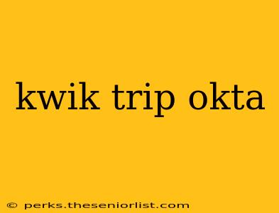 kwik trip okta
