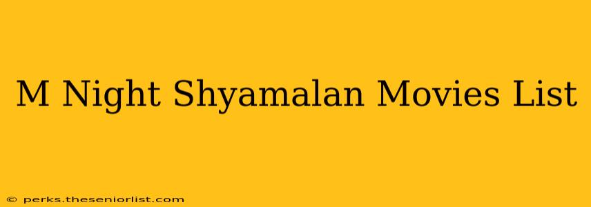 M Night Shyamalan Movies List