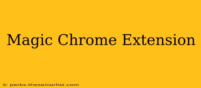 Magic Chrome Extension