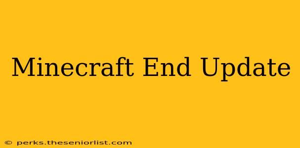 Minecraft End Update