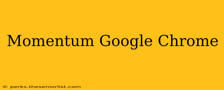 Momentum Google Chrome