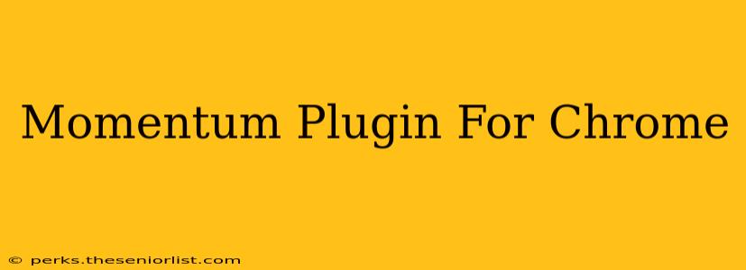 Momentum Plugin For Chrome