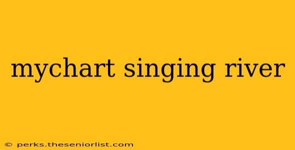 mychart singing river