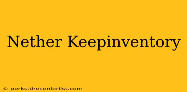 Nether Keepinventory
