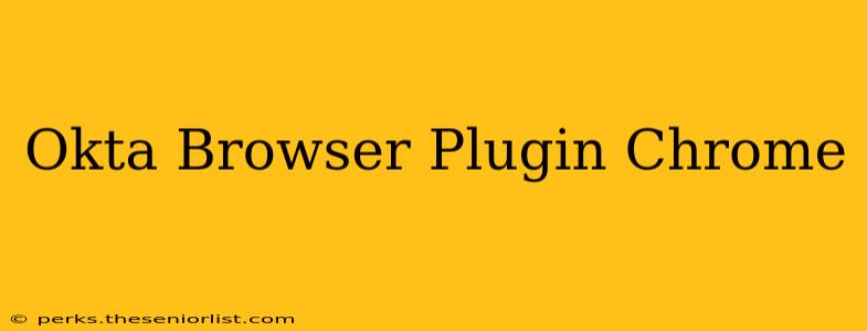 Okta Browser Plugin Chrome