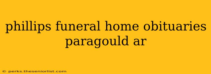 phillips funeral home obituaries paragould ar
