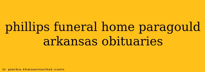 phillips funeral home paragould arkansas obituaries
