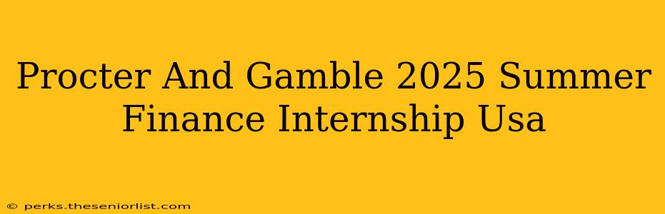 Procter And Gamble 2025 Summer Finance Internship Usa
