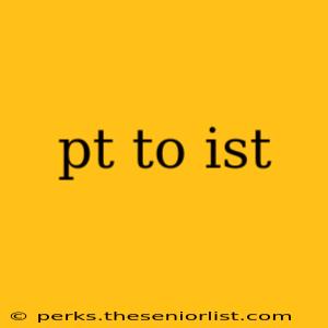 pt to ist