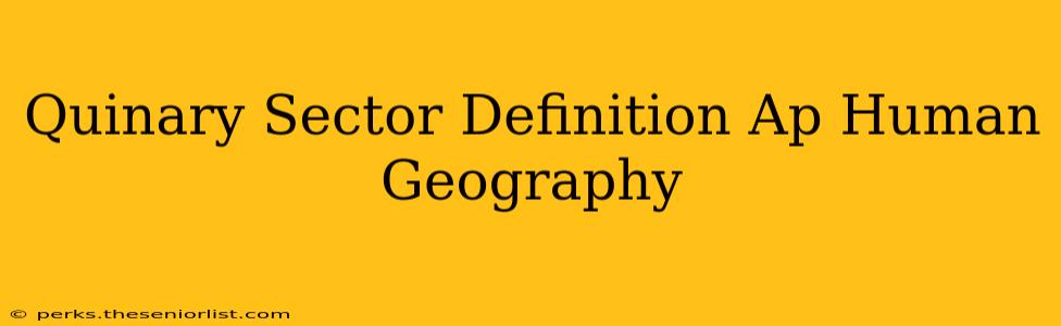 Quinary Sector Definition Ap Human Geography