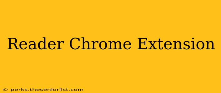 Reader Chrome Extension