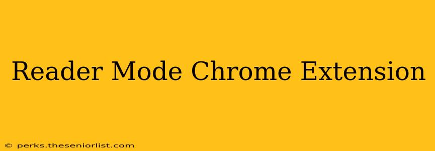 Reader Mode Chrome Extension