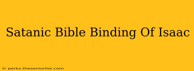 Satanic Bible Binding Of Isaac