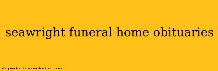 seawright funeral home obituaries