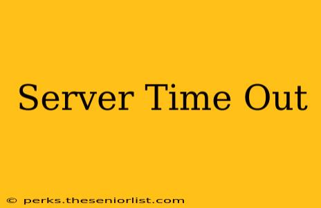Server Time Out