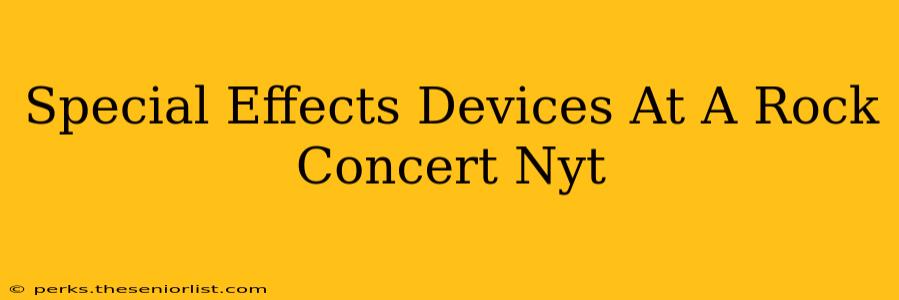 Special Effects Devices At A Rock Concert Nyt