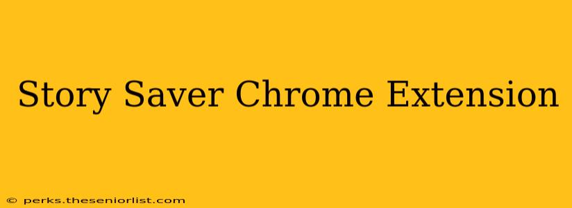 Story Saver Chrome Extension