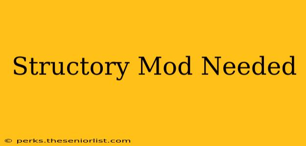 Structory Mod Needed
