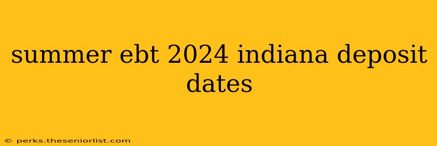 summer ebt 2024 indiana deposit dates