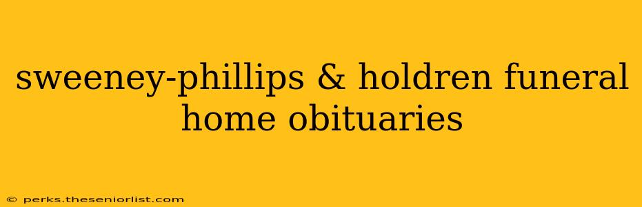 sweeney-phillips & holdren funeral home obituaries