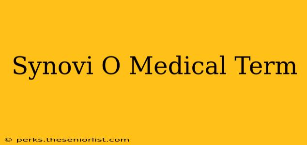 Synovi O Medical Term