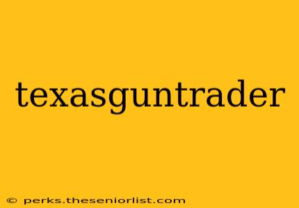 texasguntrader