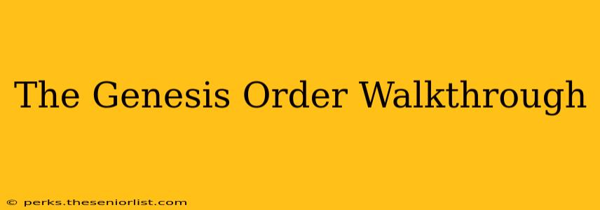 The Genesis Order Walkthrough