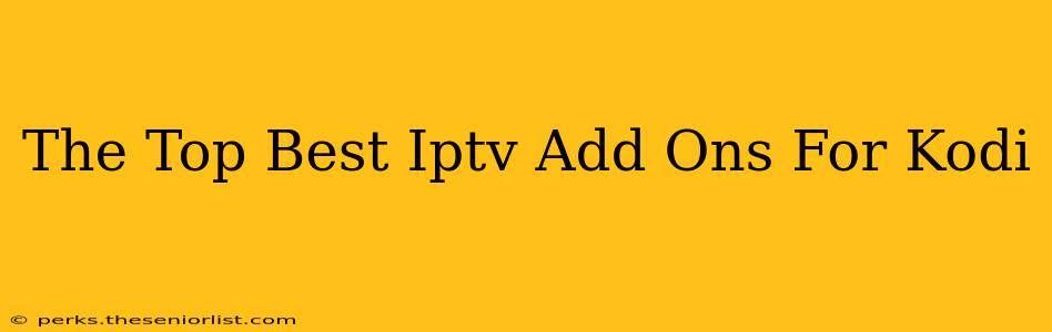 The Top Best Iptv Add Ons For Kodi