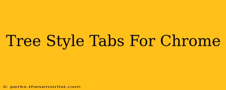Tree Style Tabs For Chrome