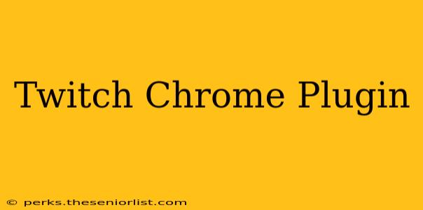 Twitch Chrome Plugin