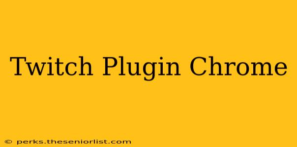 Twitch Plugin Chrome