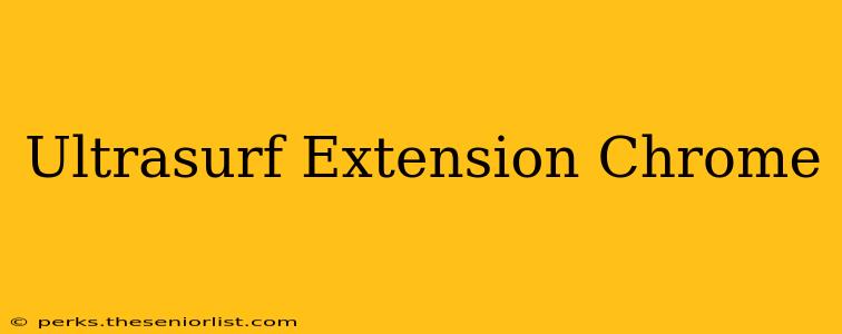 Ultrasurf Extension Chrome