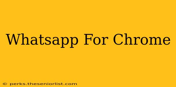 Whatsapp For Chrome
