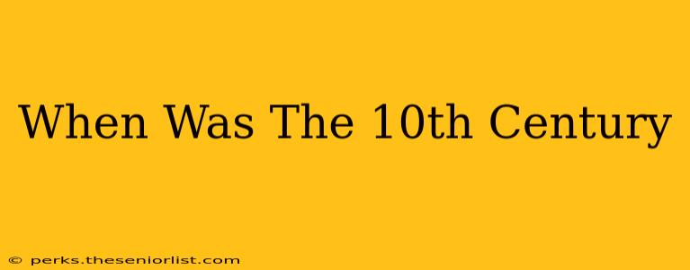 When Was The 10th Century