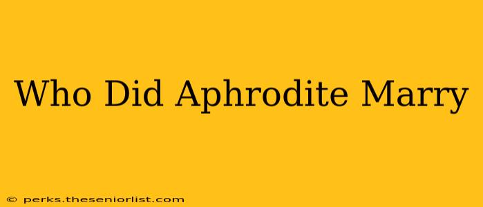 Who Did Aphrodite Marry