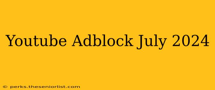 Youtube Adblock July 2024