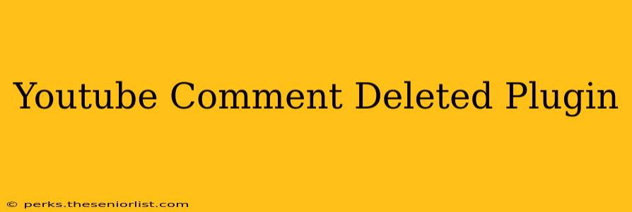 Youtube Comment Deleted Plugin