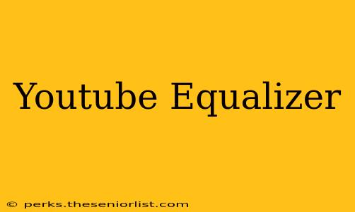 Youtube Equalizer