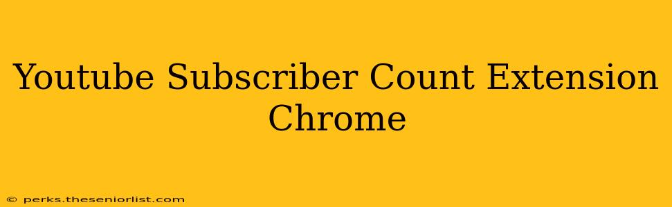 Youtube Subscriber Count Extension Chrome